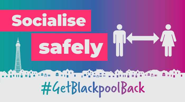 Socialise Safely - Get Blackpool Back